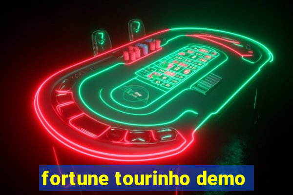 fortune tourinho demo